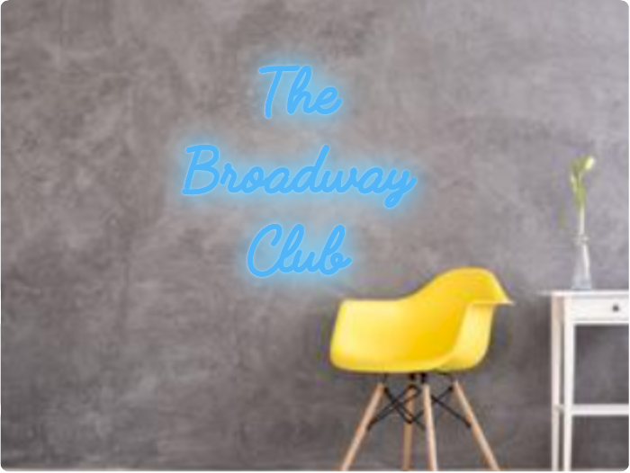 Custom text: The 
Broadway 
Club
